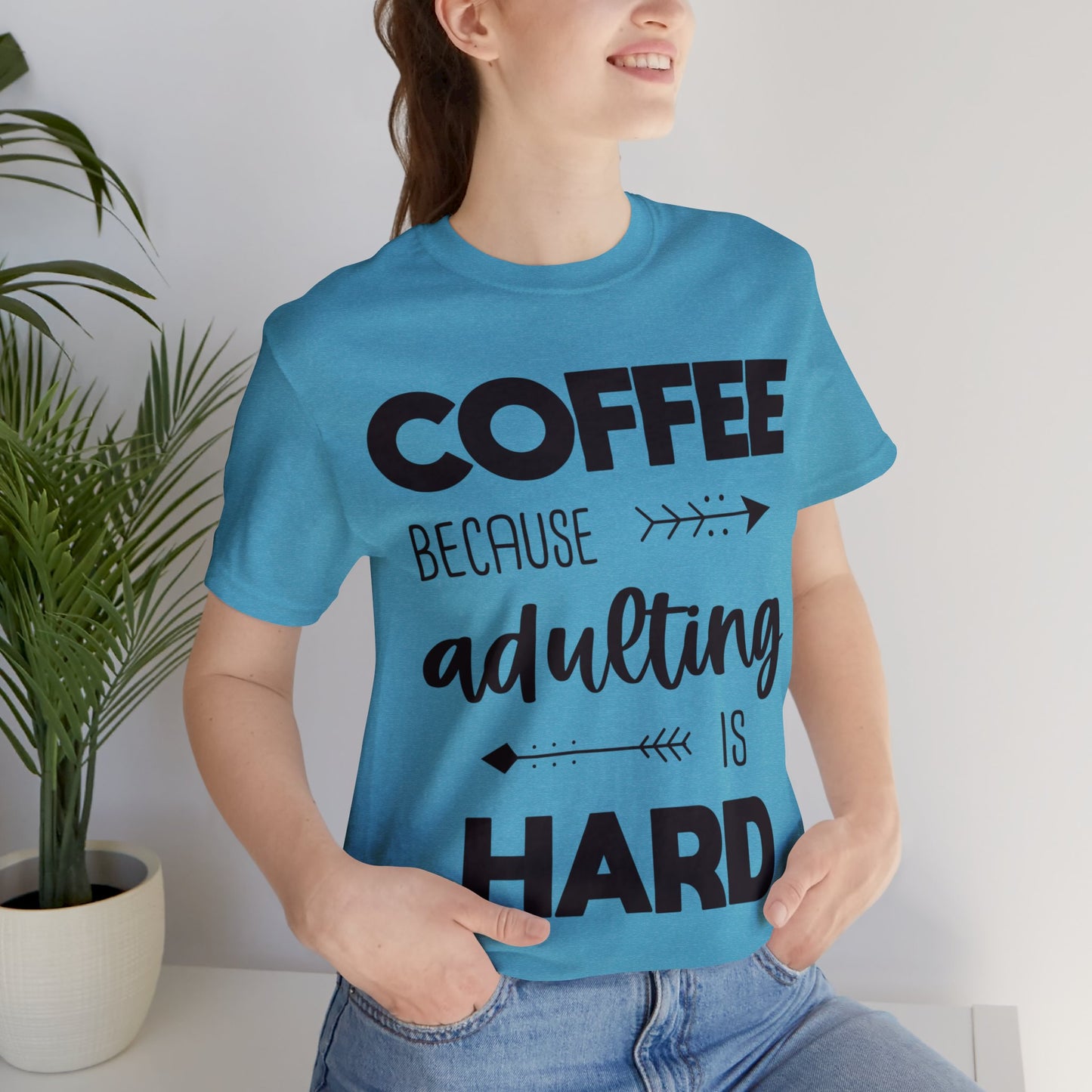 Coffee because Adulting is hard Short sleeve Tshirt