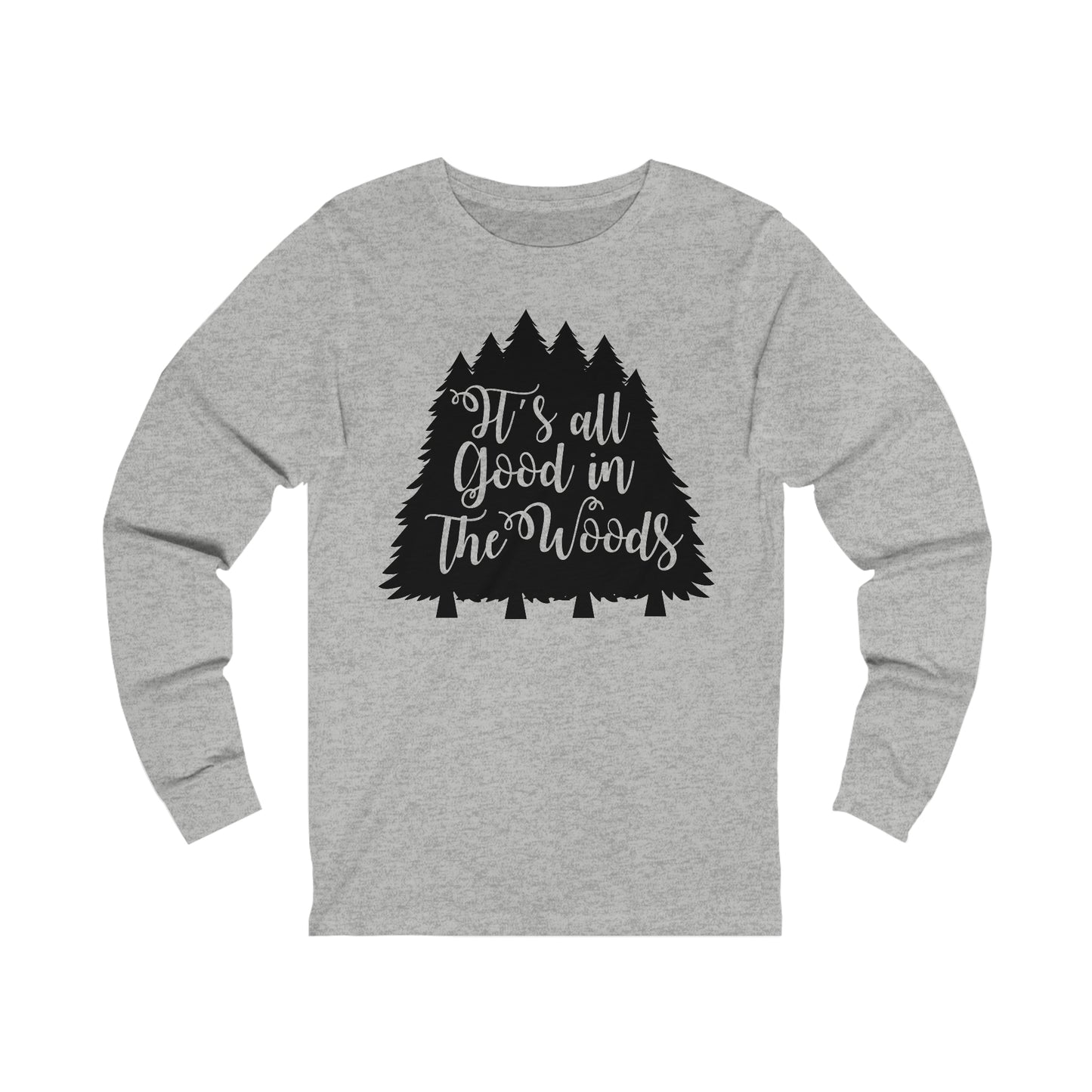 Its All Good in the Woods Long Sleeve Tshirt