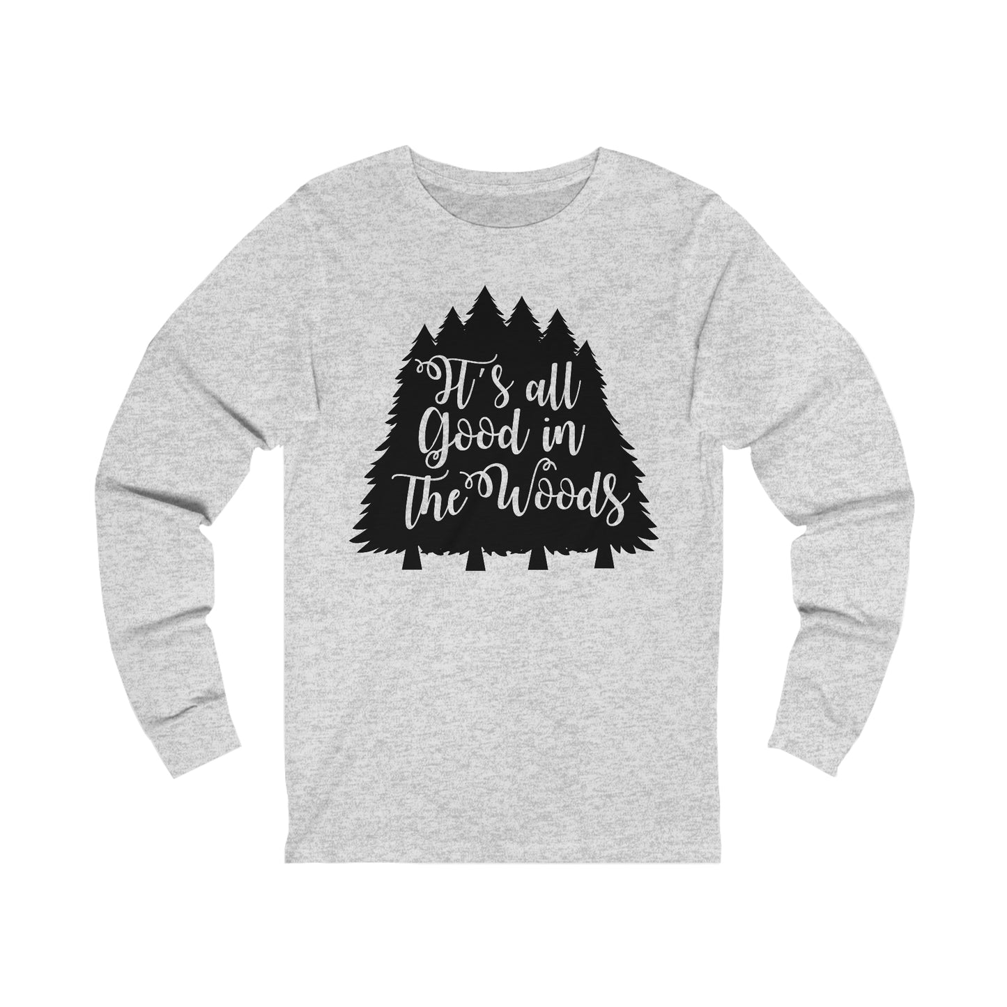 Its All Good in the Woods Long Sleeve Tshirt