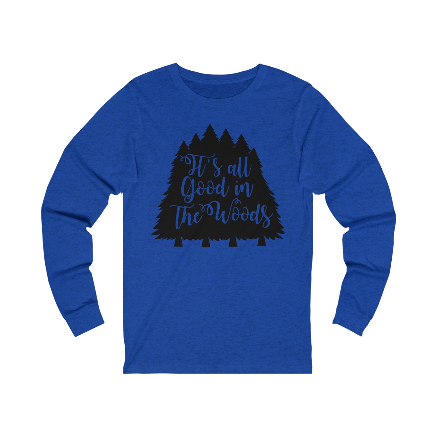 Its All Good in the Woods Long Sleeve Tshirt