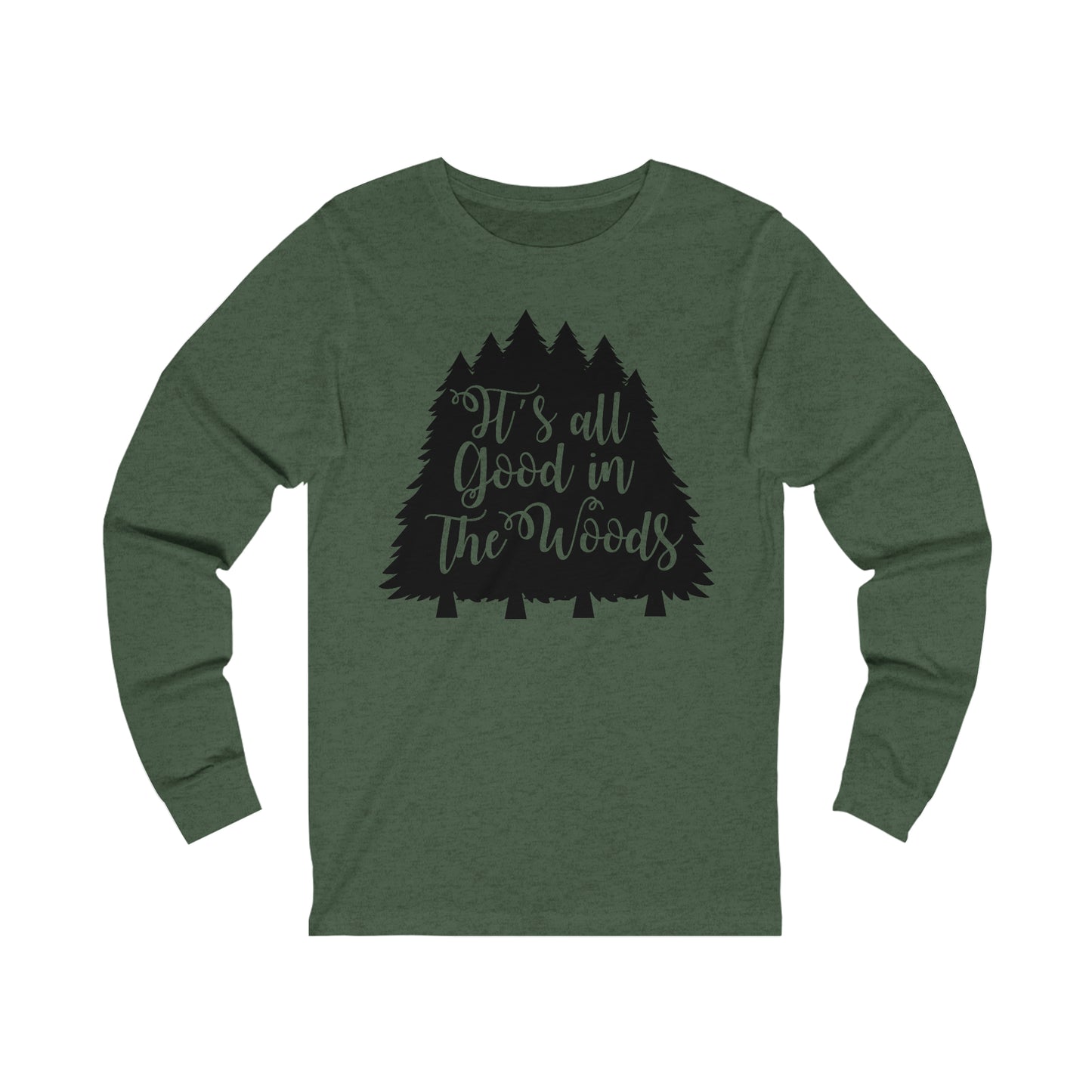 Its All Good in the Woods Long Sleeve Tshirt