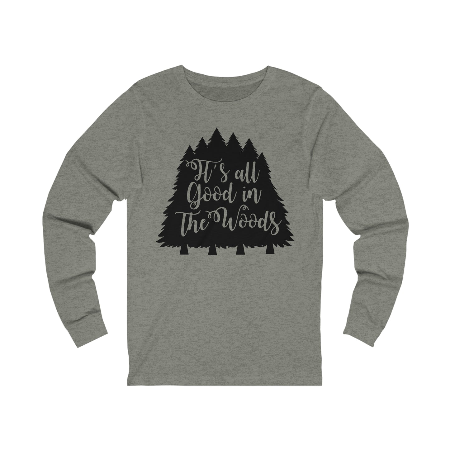 Its All Good in the Woods Long Sleeve Tshirt