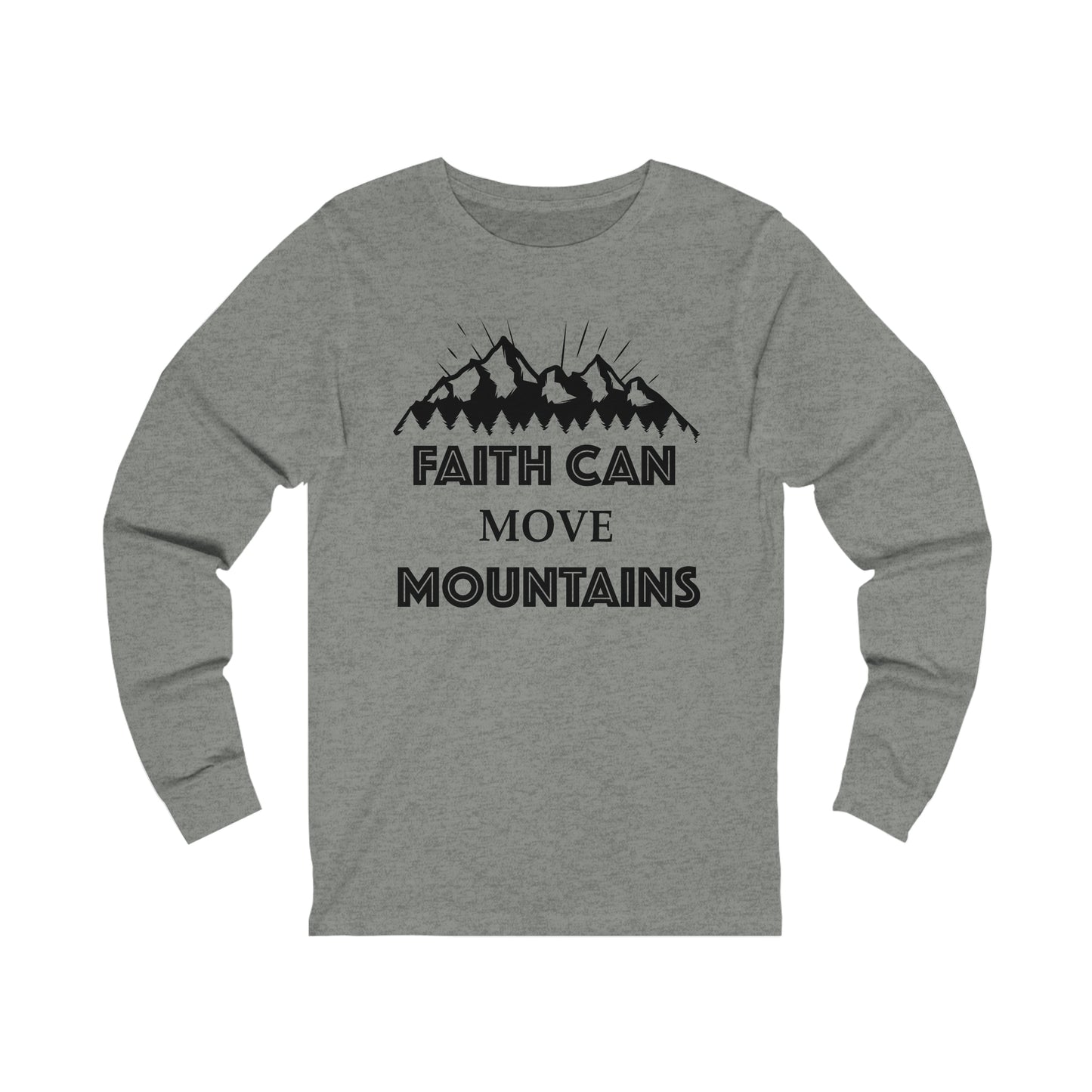 Faith can move mountains Long sleeve Tshirt