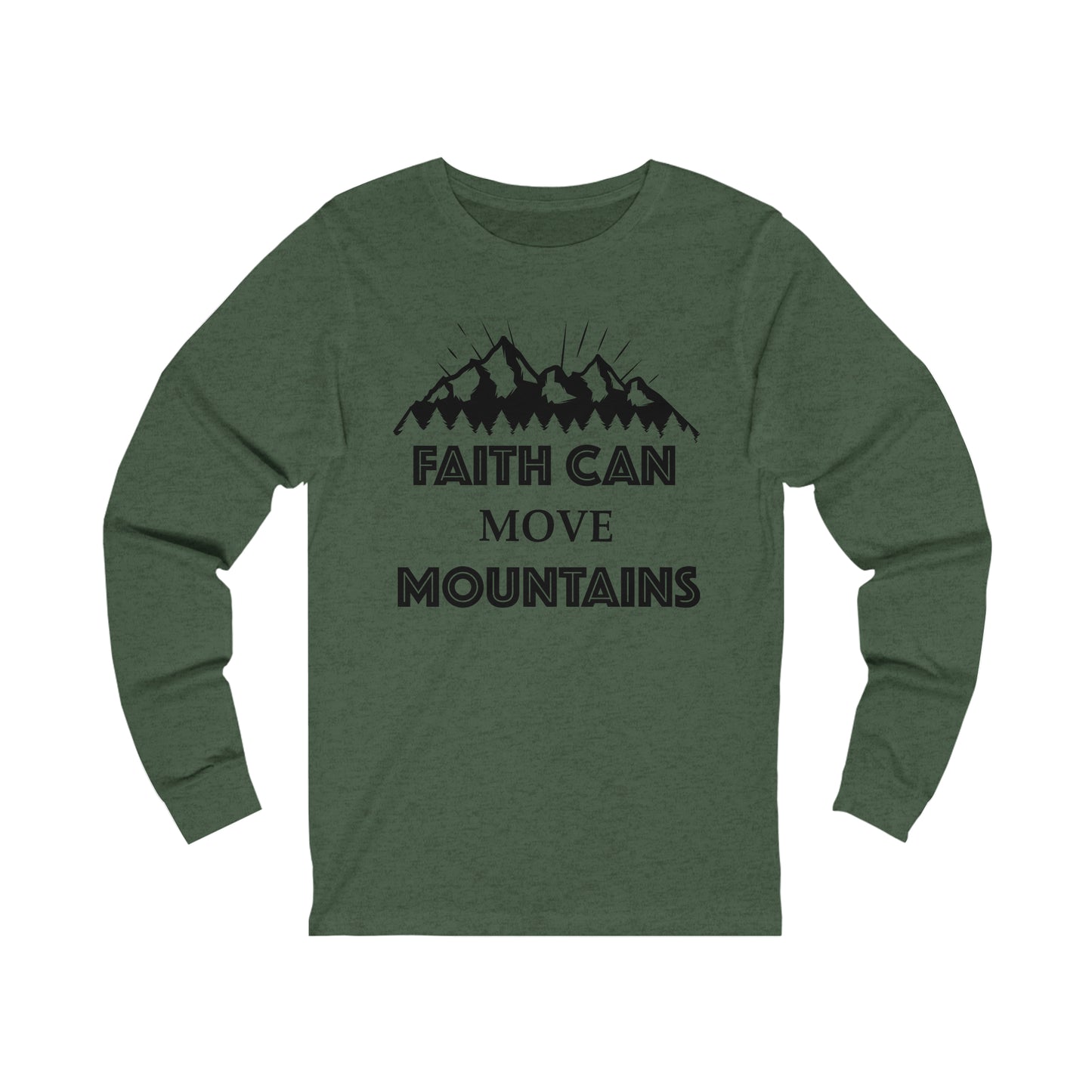 Faith can move mountains Long sleeve Tshirt