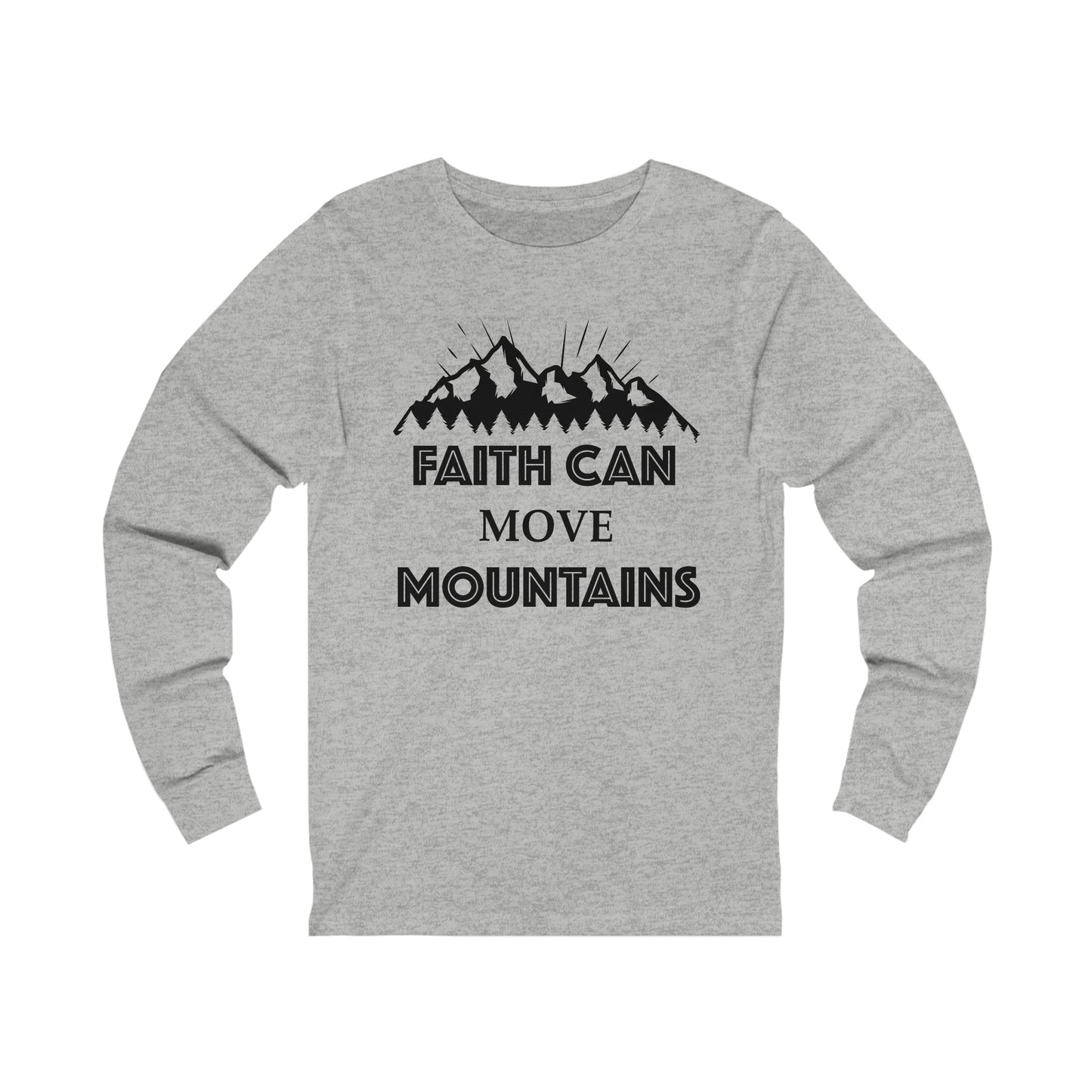 Faith can move mountains Long sleeve Tshirt
