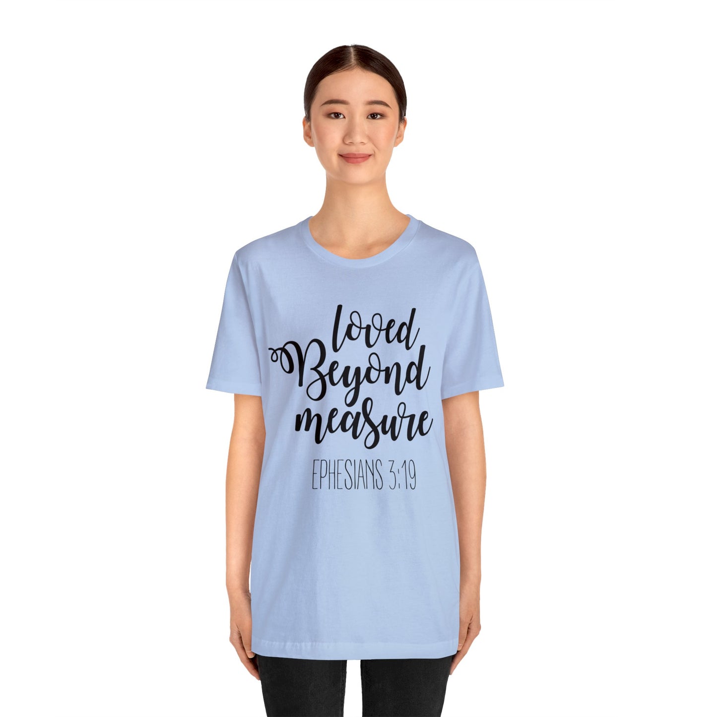 Loved beyond measure Short sleeve Tshirt