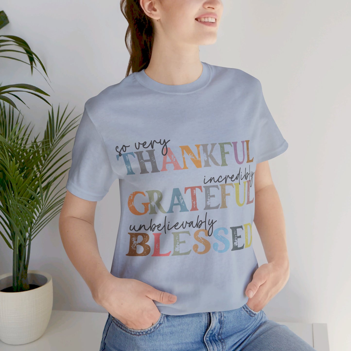 So very Thankful, Incredibly Grateful, Unbelievably Blessed Jersey Short Sleeve Tee