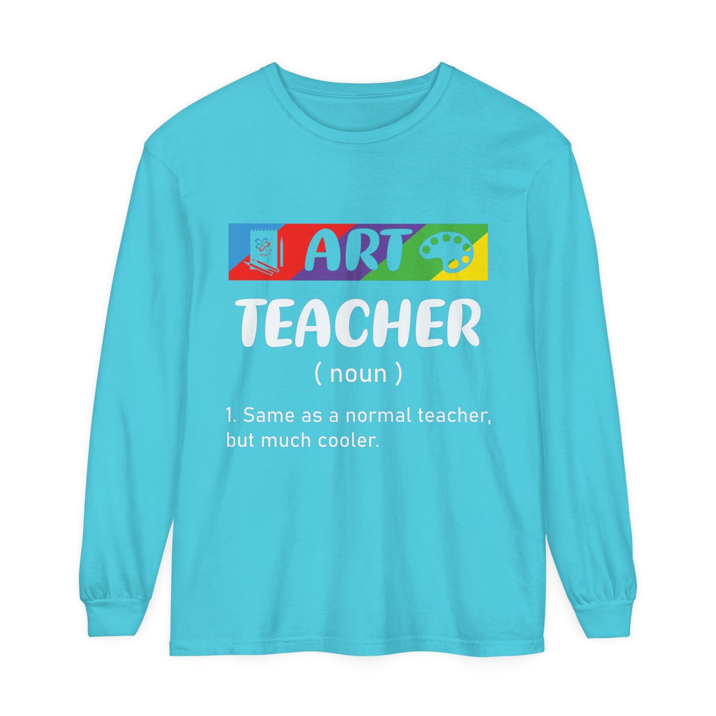 Art Teacher Long Sleeve T-Shirt