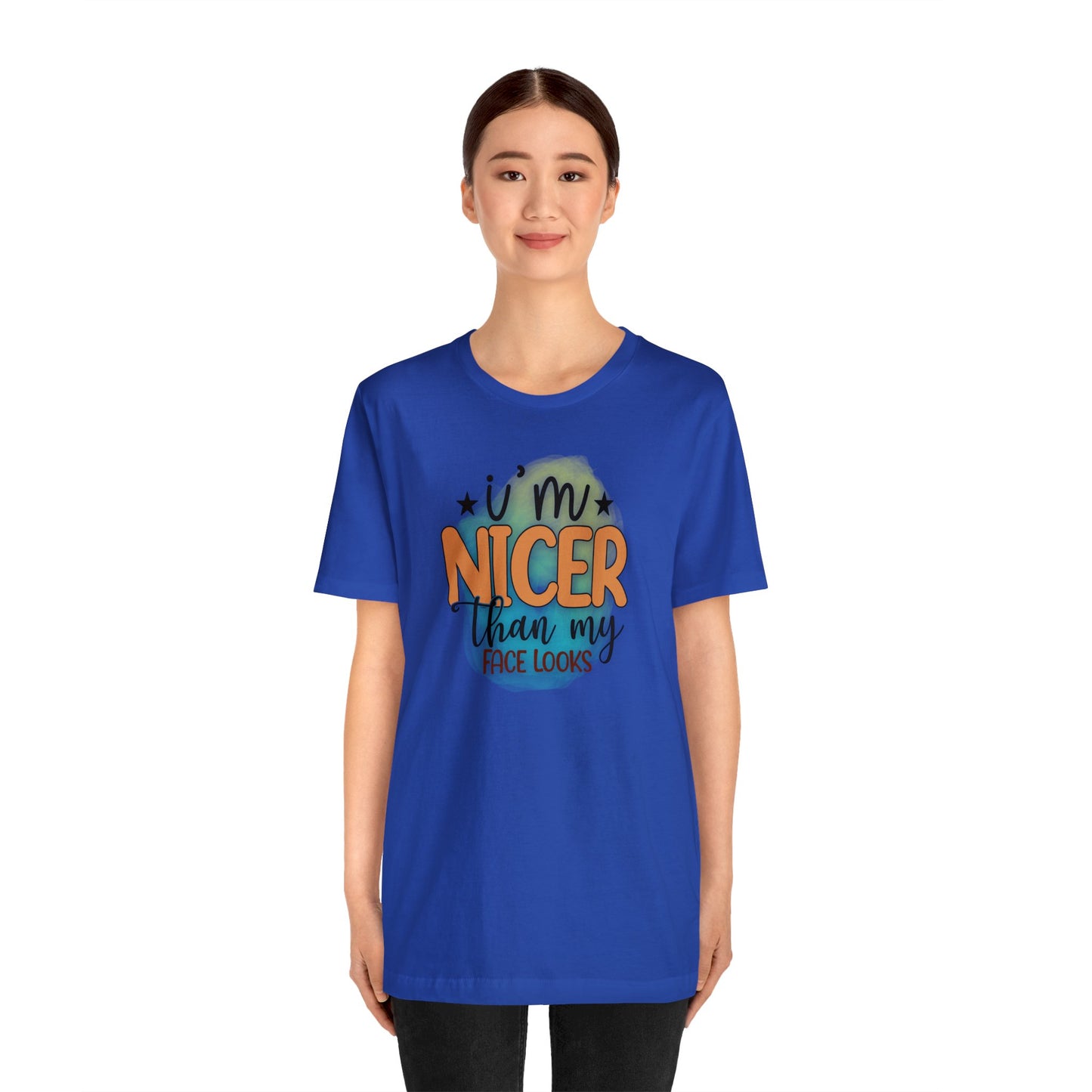 I'm nicer than my face looks short sleeve Tshirt