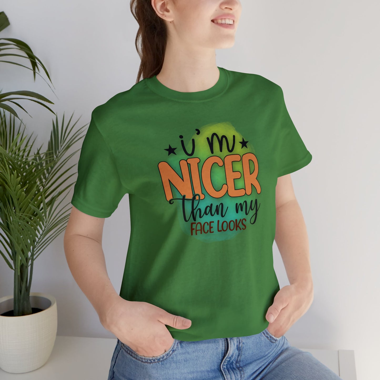 I'm nicer than my face looks short sleeve Tshirt