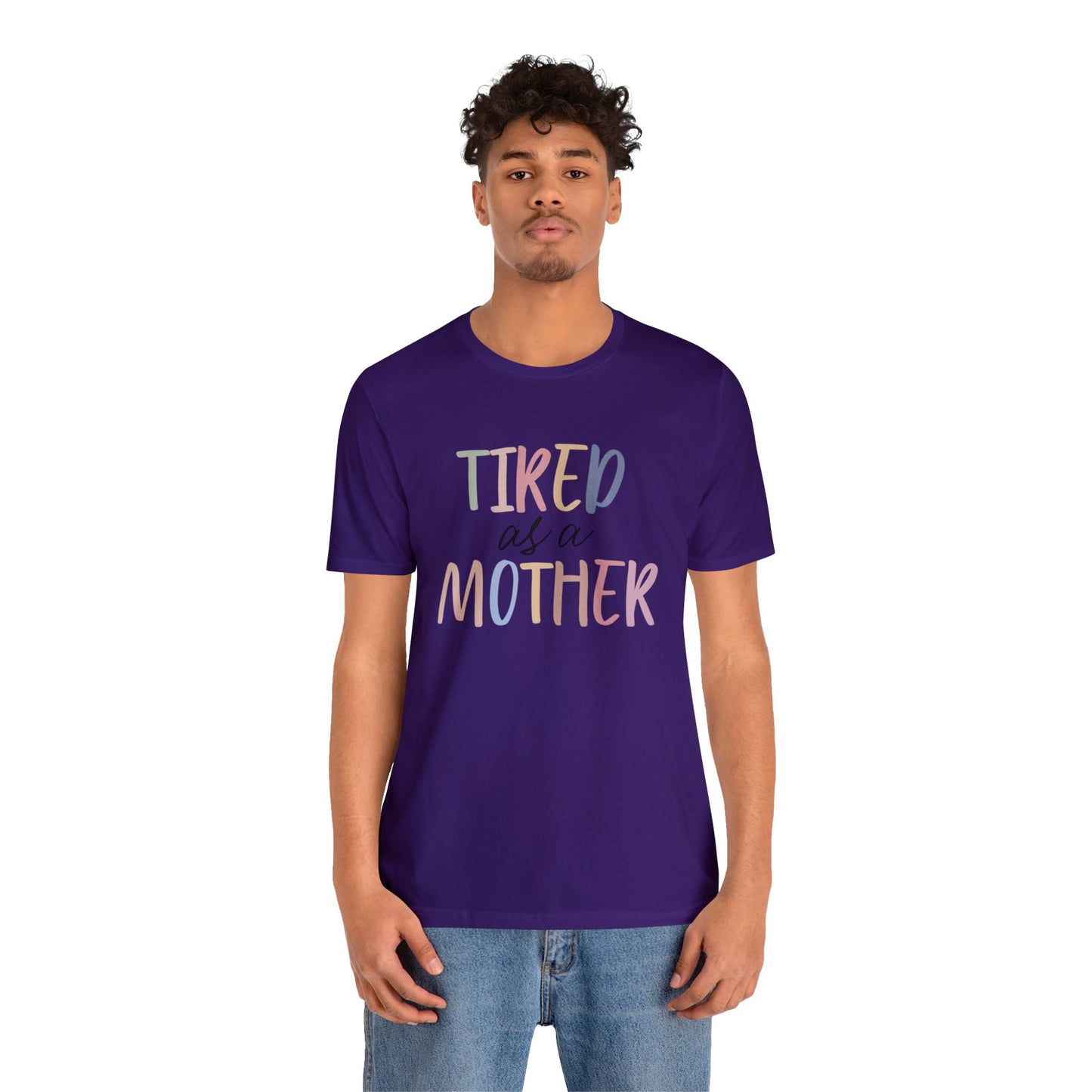Tired as a Mother short sleeve tshirt