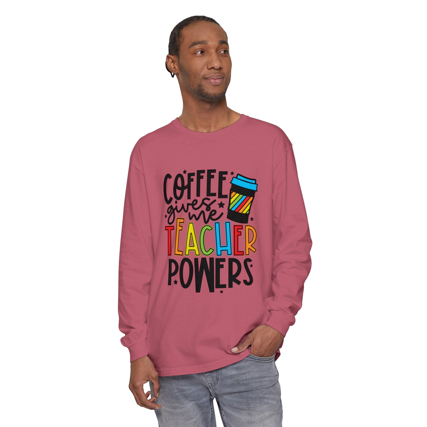 Coffee Gives Me Teacher Powers Long Sleeve T-Shirt