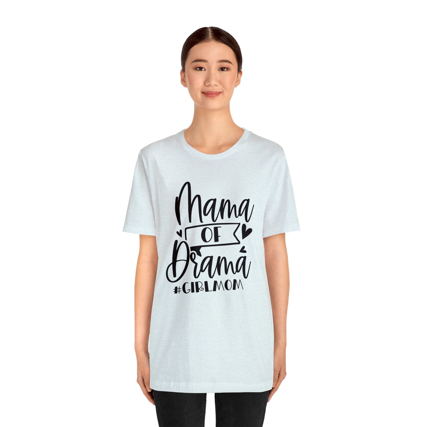 Mama of Drama #Girlmom short sleeve tshirt