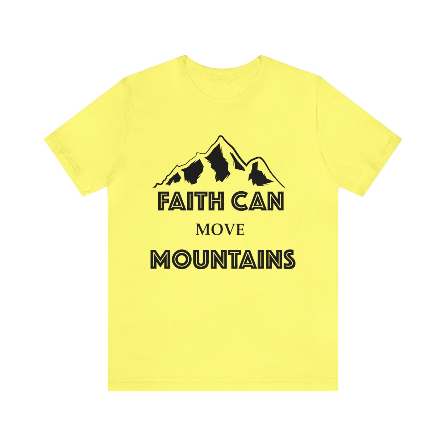 Faith can move mountains Short sleeve Tshirt