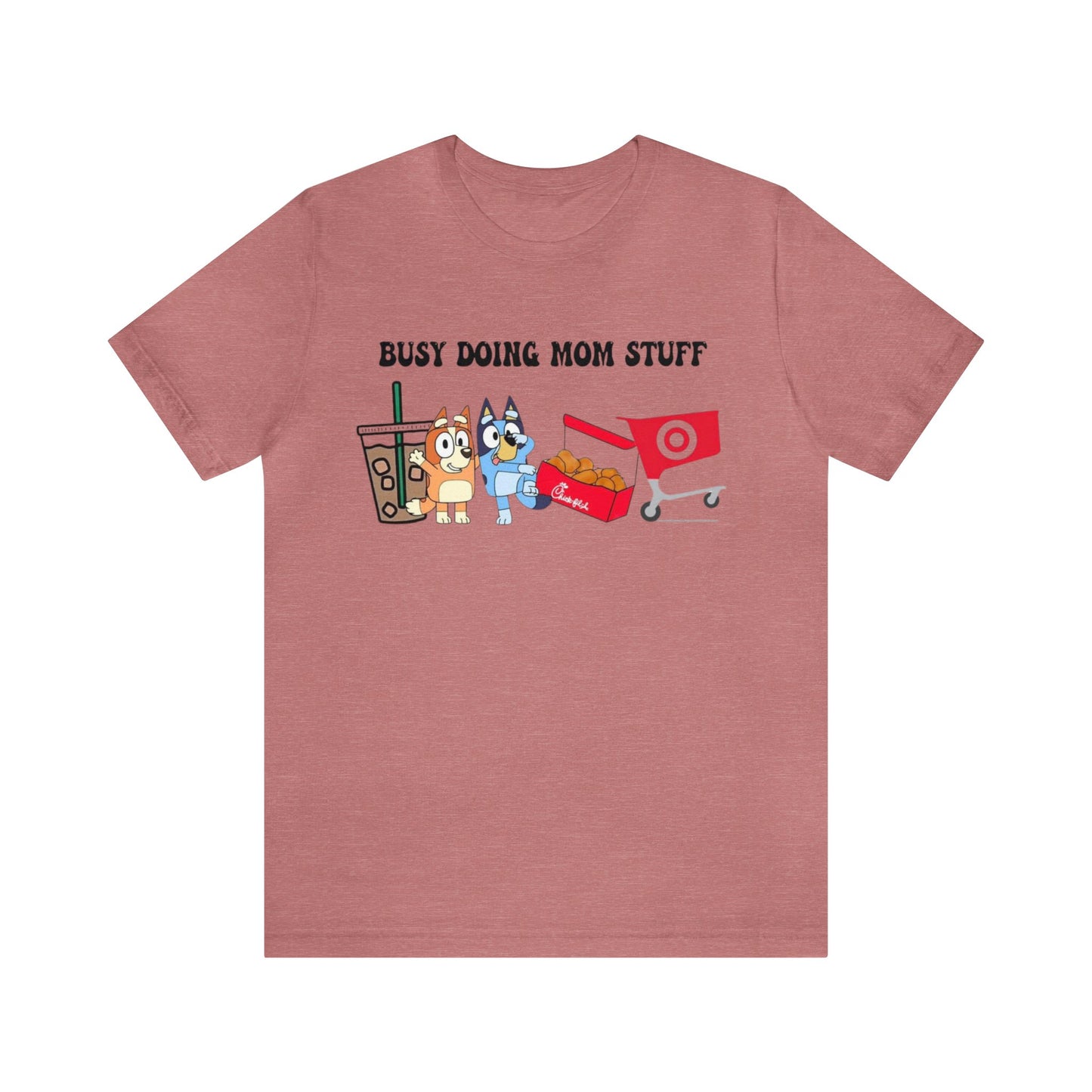 Busy Doing Mom Stuff Short Sleeve Tshirt