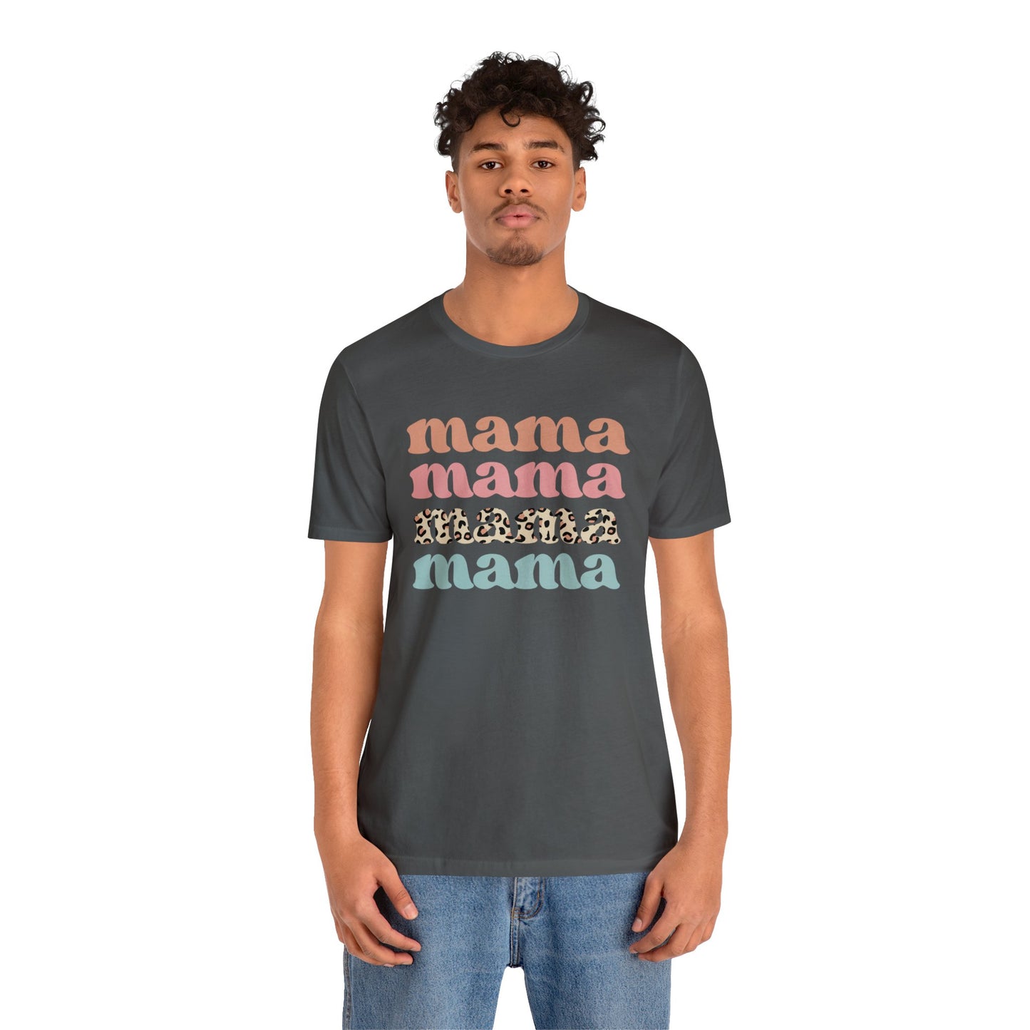 Mama Mama Mama Mama short sleeve tshirt