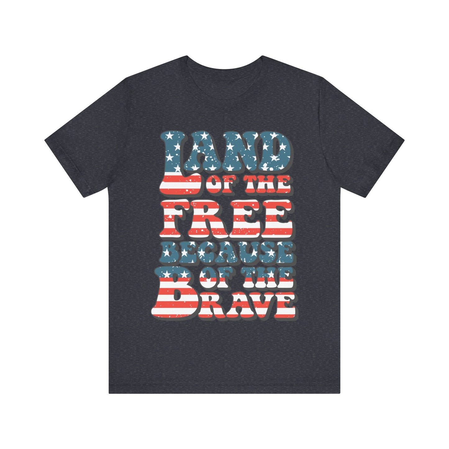 Land of the Free Because of the Brave Jersey Short Sleeve Tee