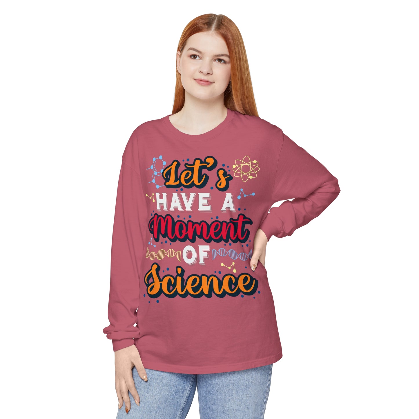 Let's Have a Moment of Science Long Sleeve T-Shirt