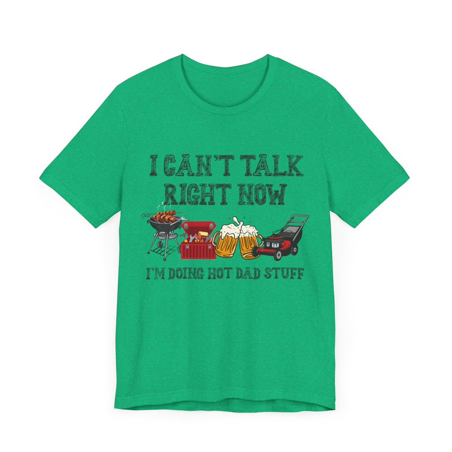 I Can't Talk Right Now I'm Doing Dad Stuff Jersey Short Sleeve Tee