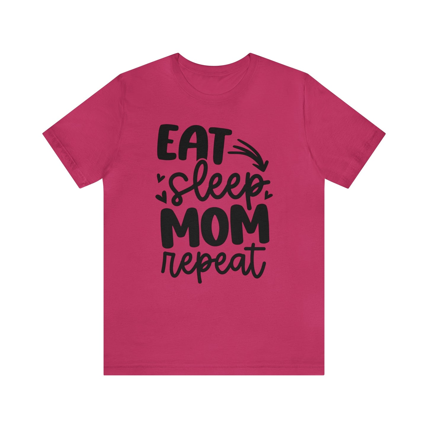 Eat, Sleep, Mom, Repeat short sleeve tshirt