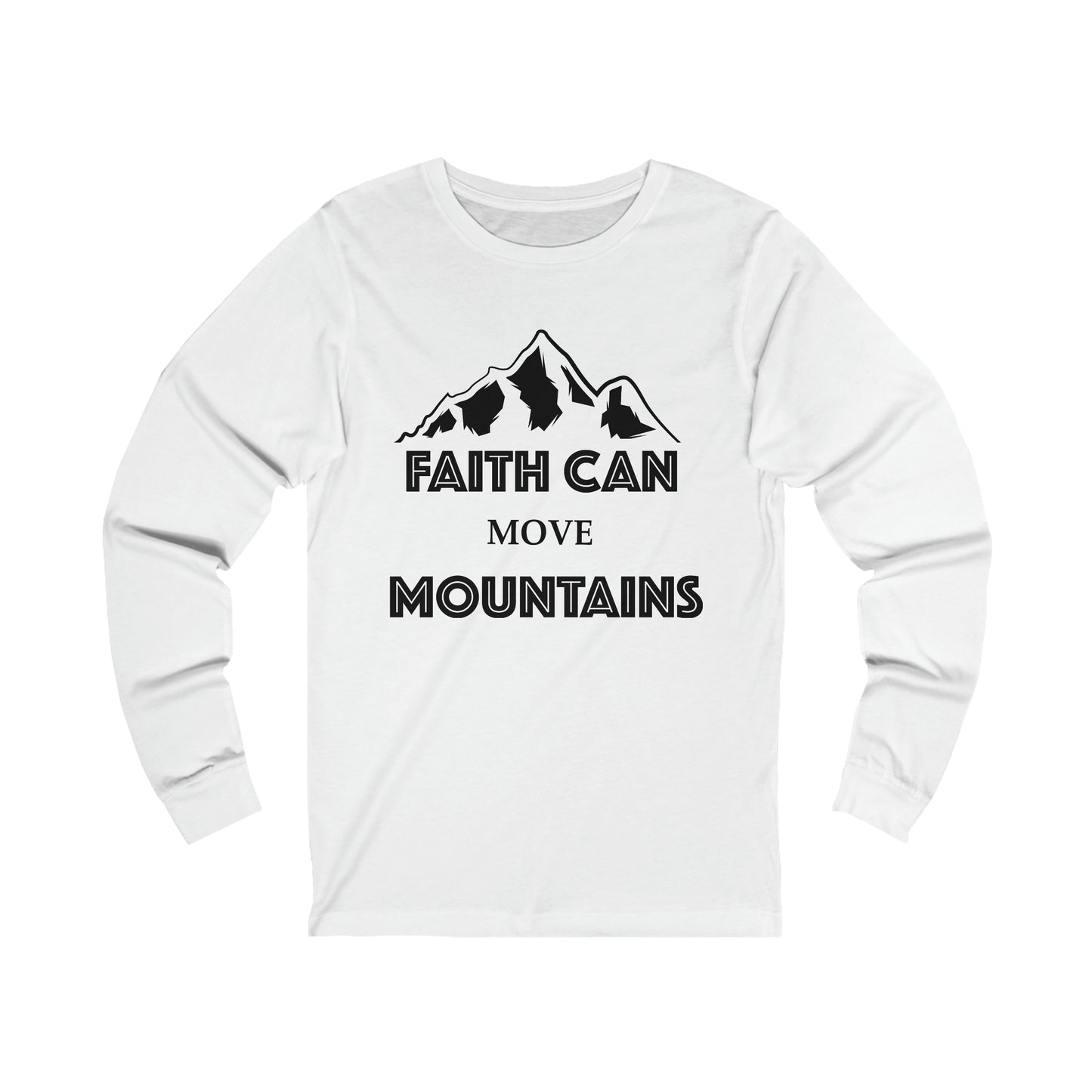 Faith can move mountains Long sleeve Tshirt