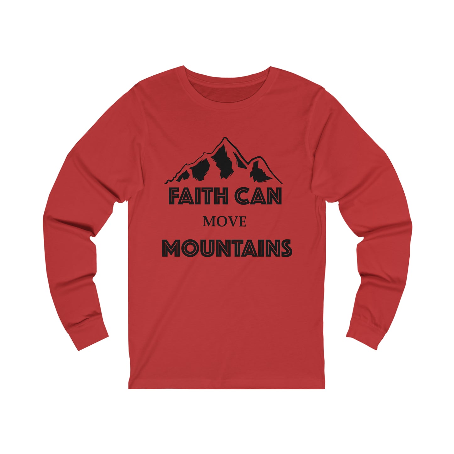 Faith can move mountains Long sleeve Tshirt