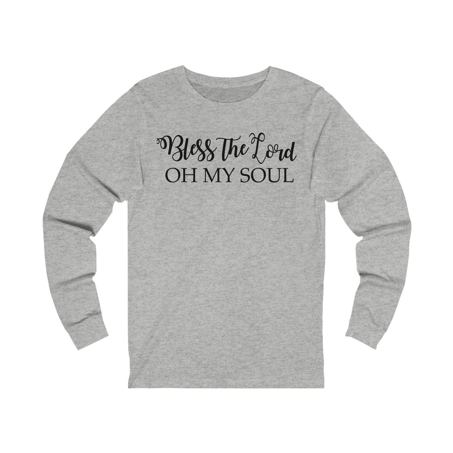 Bless the Lord, Oh my soul Long sleeve T-shirt