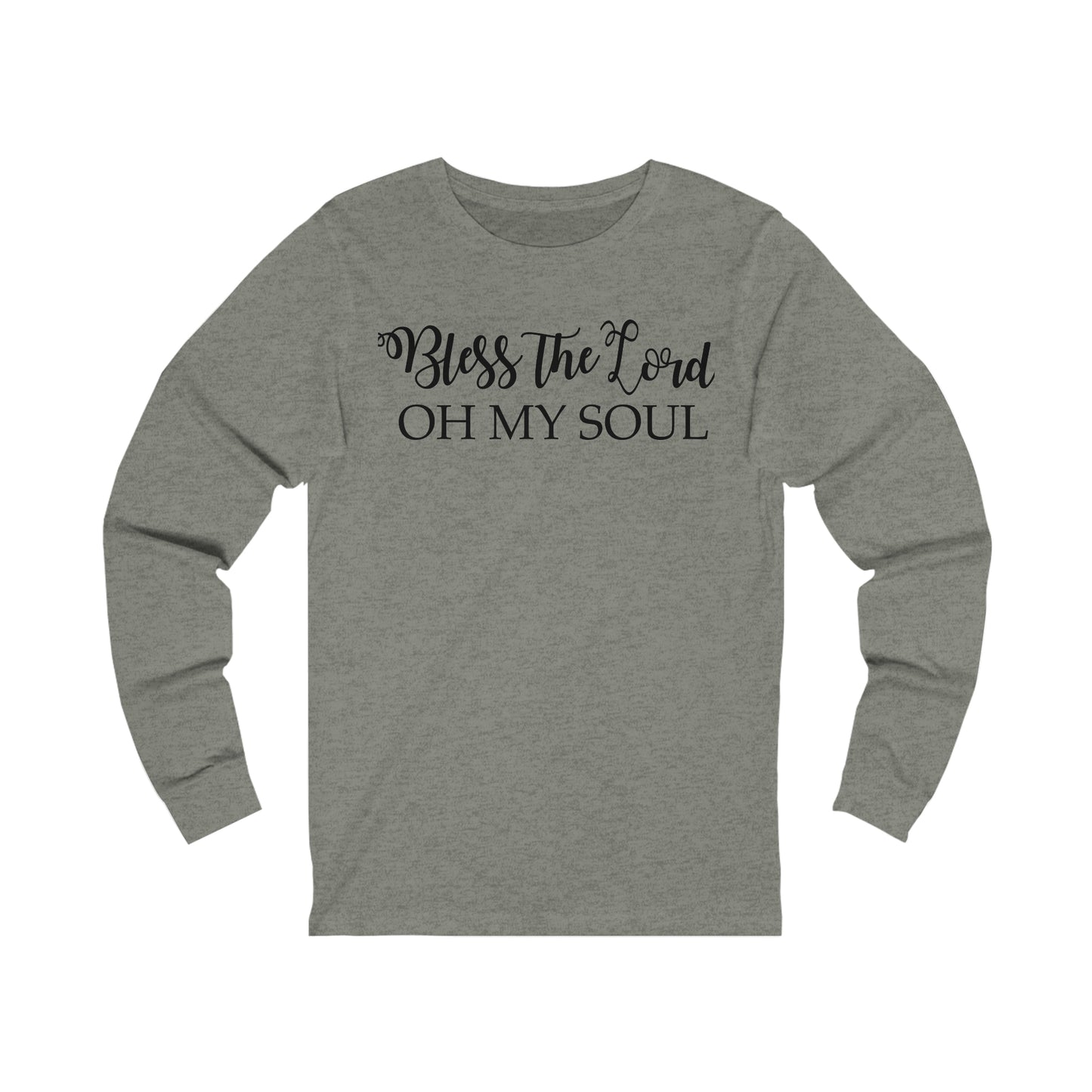 Bless the Lord, Oh my soul Long sleeve T-shirt