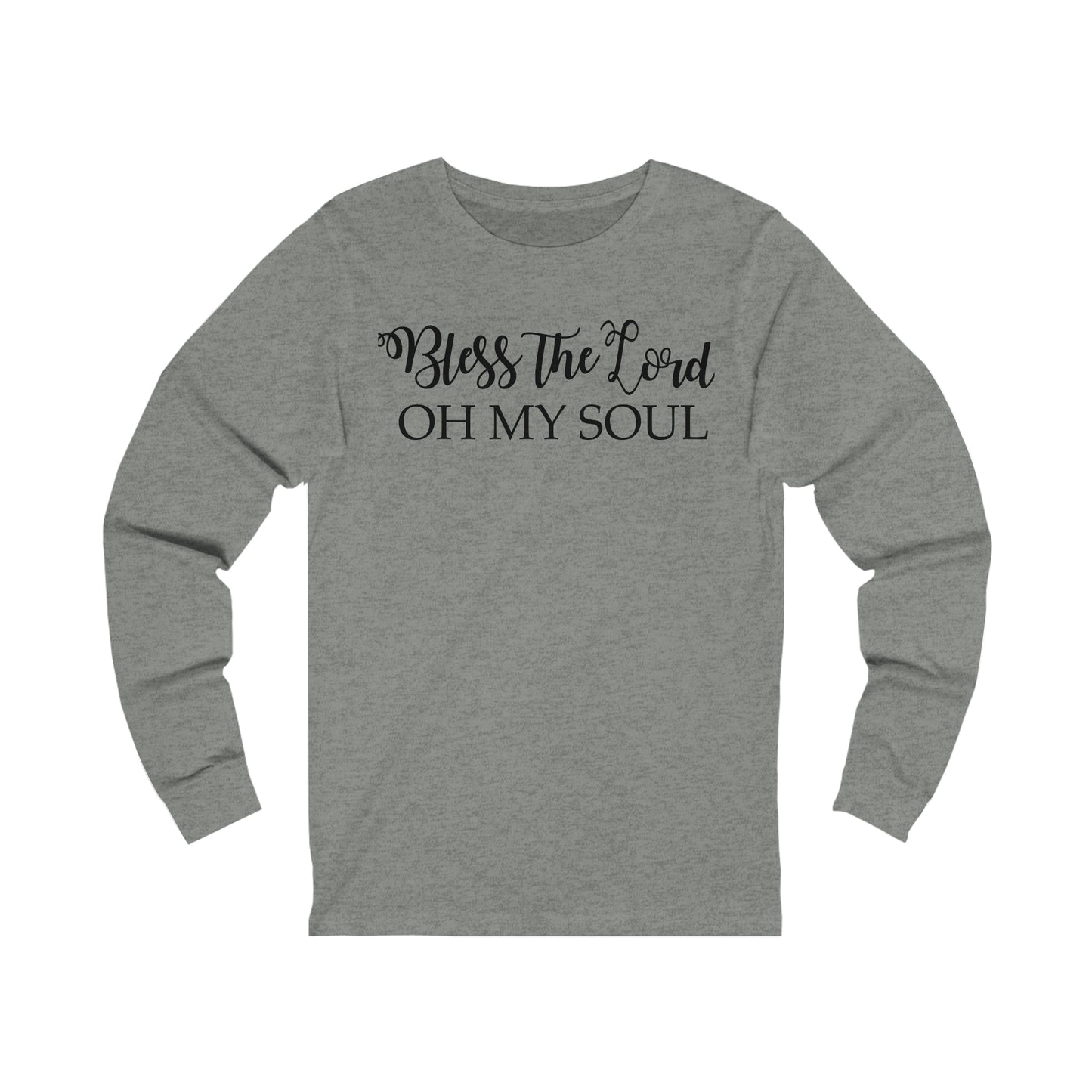 Bless the Lord, Oh my soul Long sleeve T-shirt