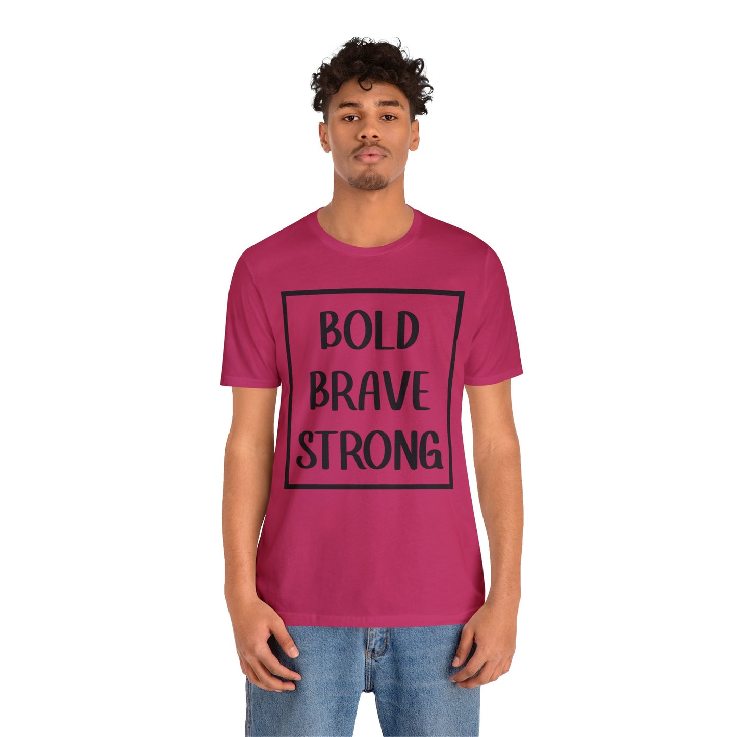 Bold Brave Strong Short sleeve T-shirt
