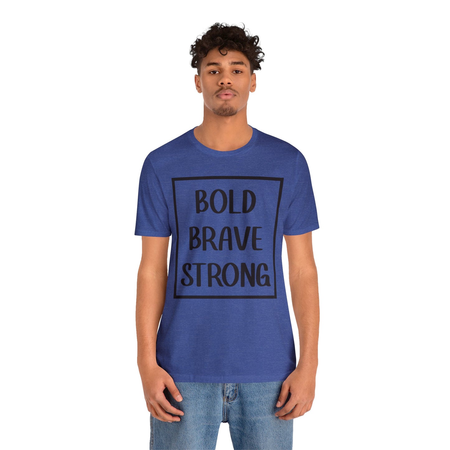 Bold Brave Strong Short sleeve T-shirt