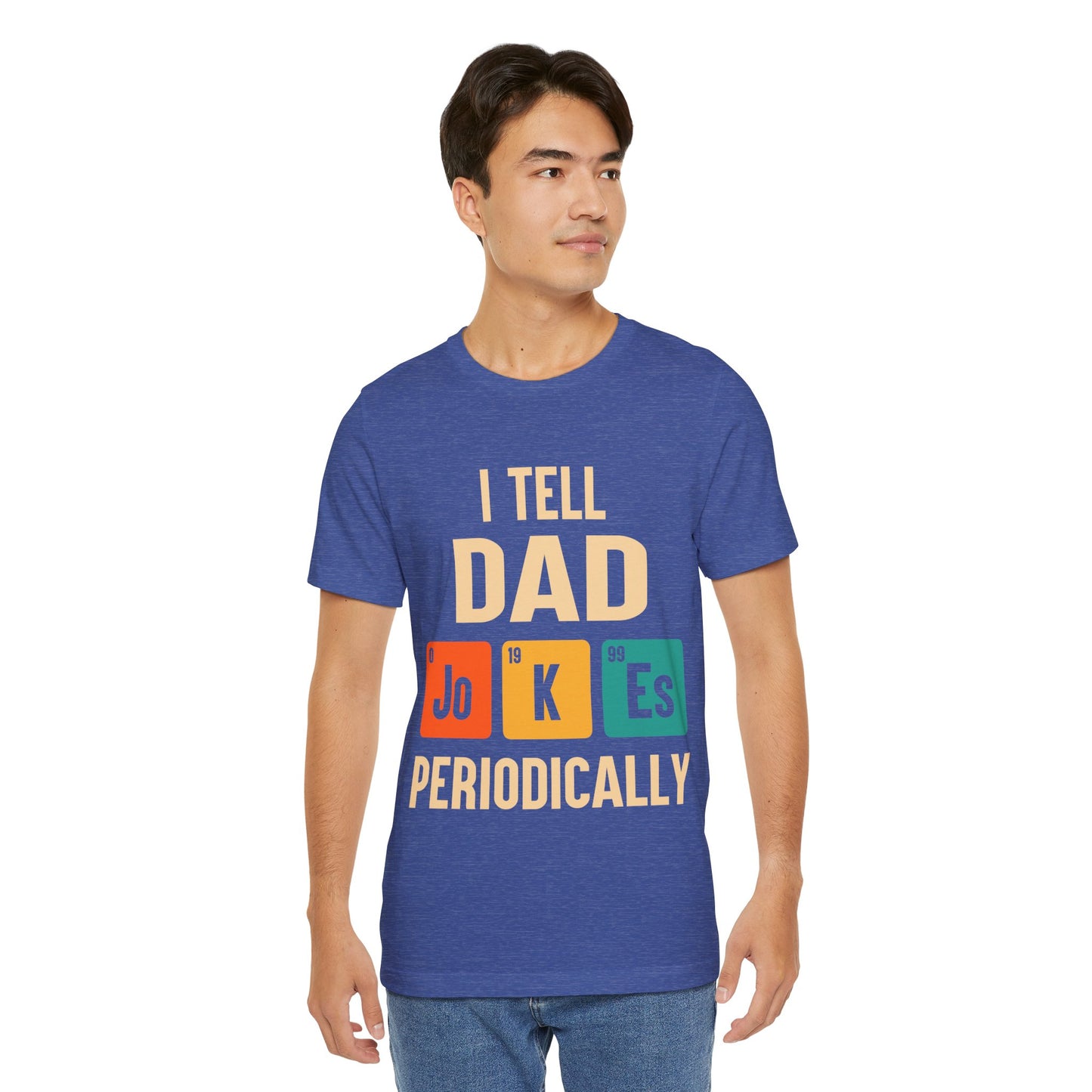 I Tell Dad Jokes Periodically Jersey Short Sleeve Tee
