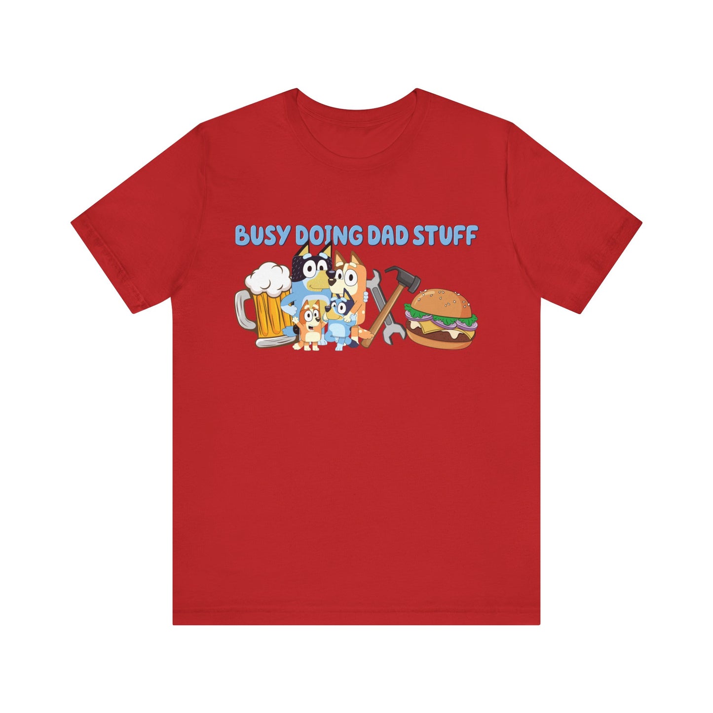Busy Doing Dad Stuff Short Sleeve Tshirt