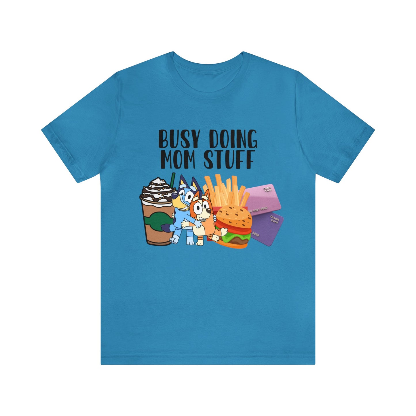Busy Doing Mom Stuff Short Sleeve Tshirt