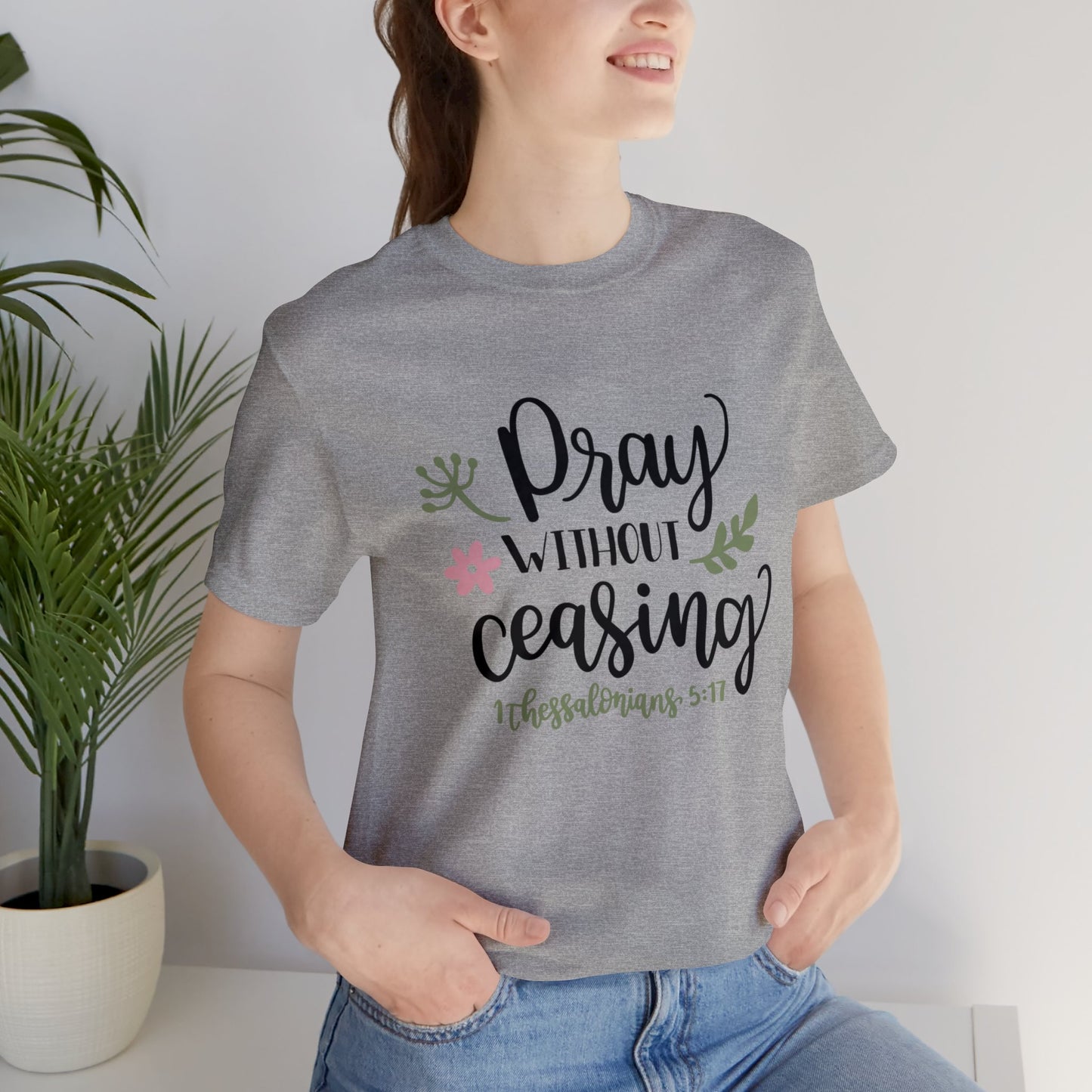 Pray Without Ceasing Short Sleeve Tshirt