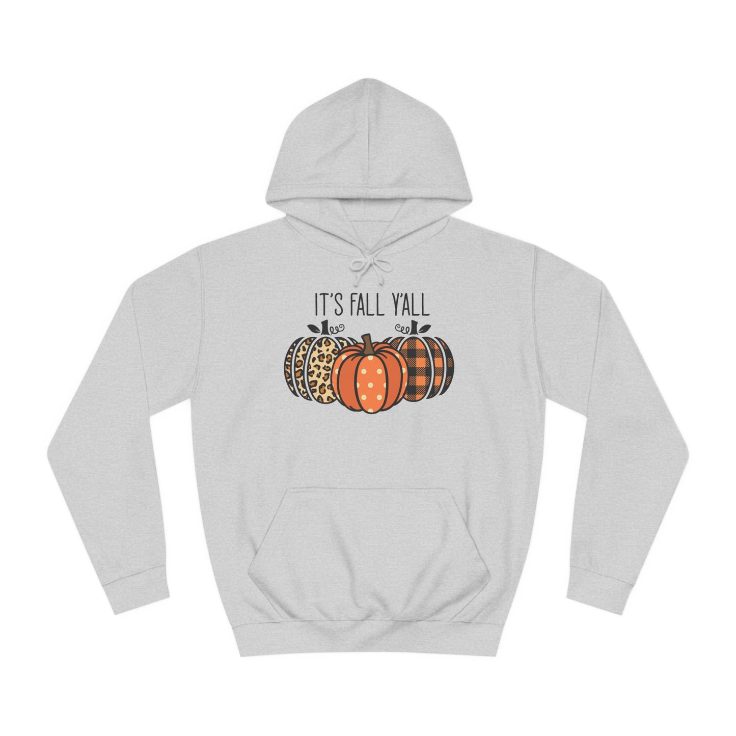 It's Fall Ya'll College Hoodie