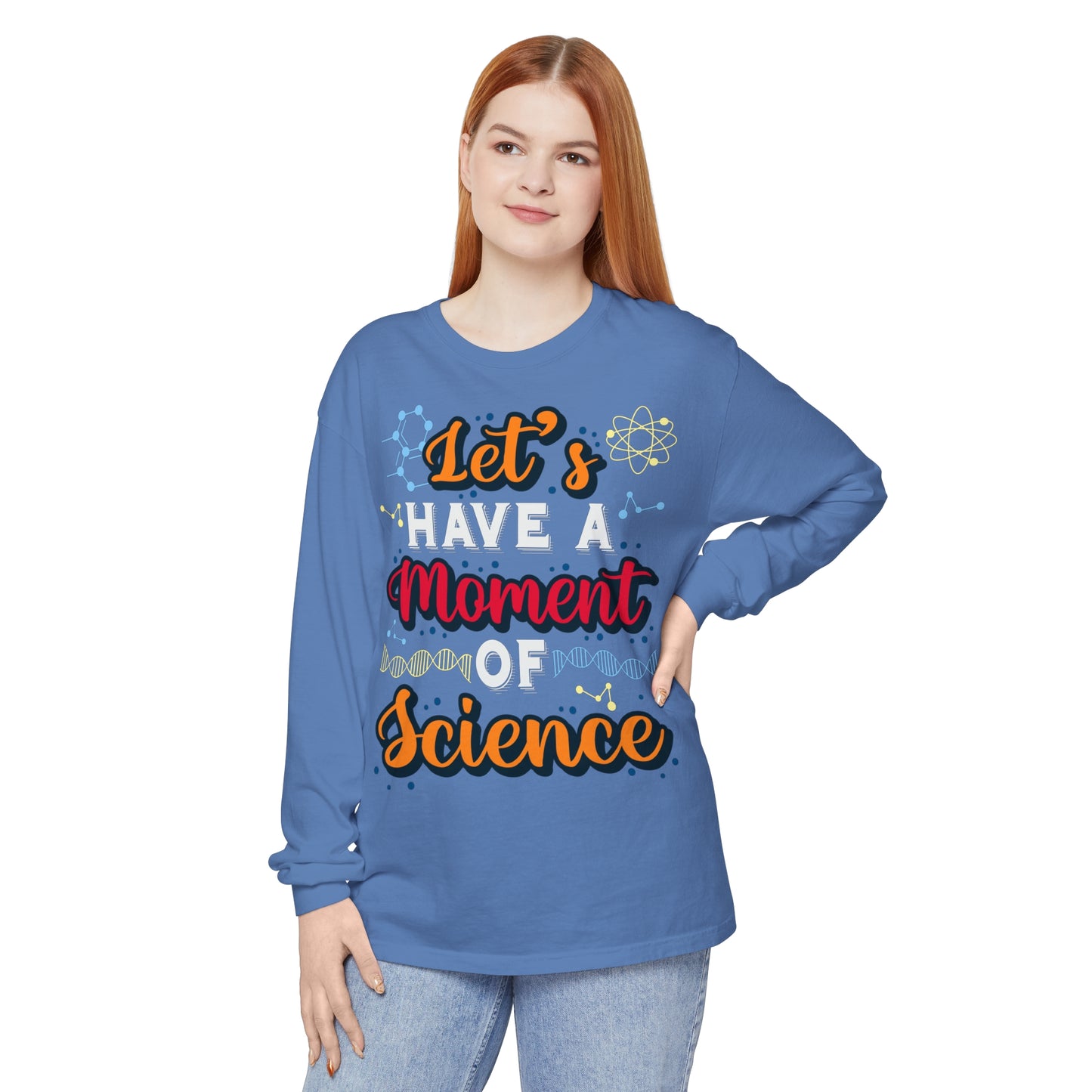 Let's Have a Moment of Science Long Sleeve T-Shirt
