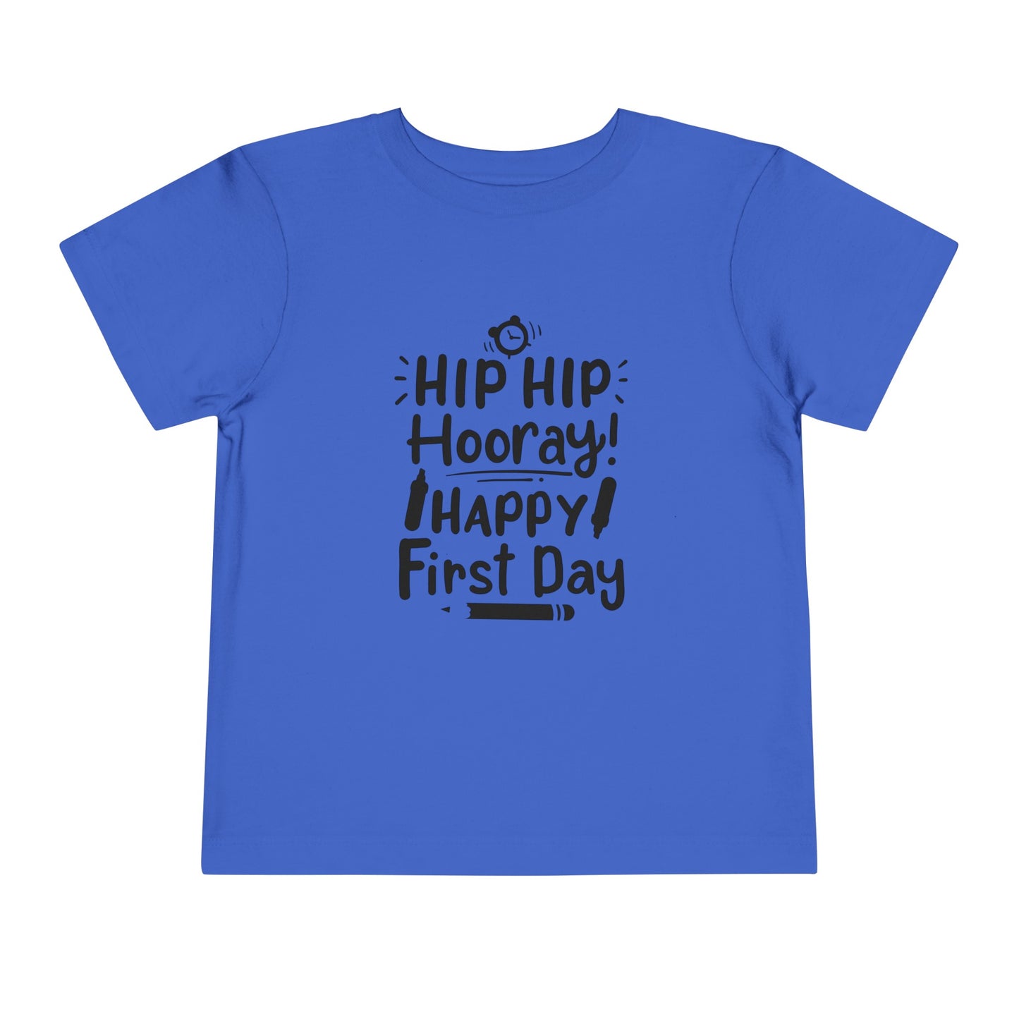 Hip Hip Hooray, Happy First Day Toddler Short Sleeve Tee