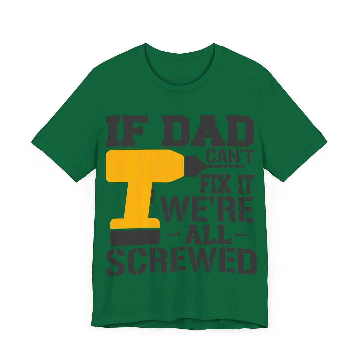 If Dad Can't Fix it We're All Screwed Jersey Short Sleeve Tee