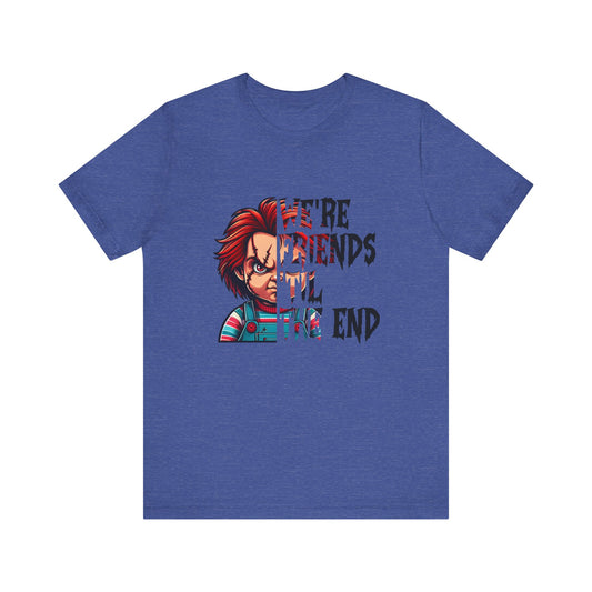 We're Friends 'Til the End Jersey Short Sleeve Tee