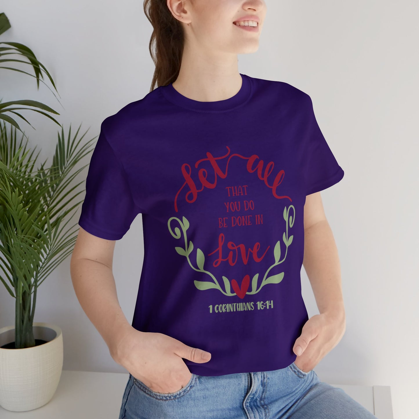 Let all that you do be done in love Short Sleeve Tshirt