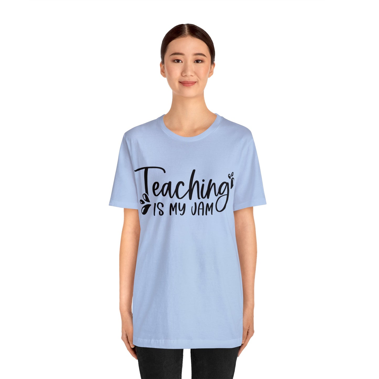Teaching is my Jam short sleeve Tshirt