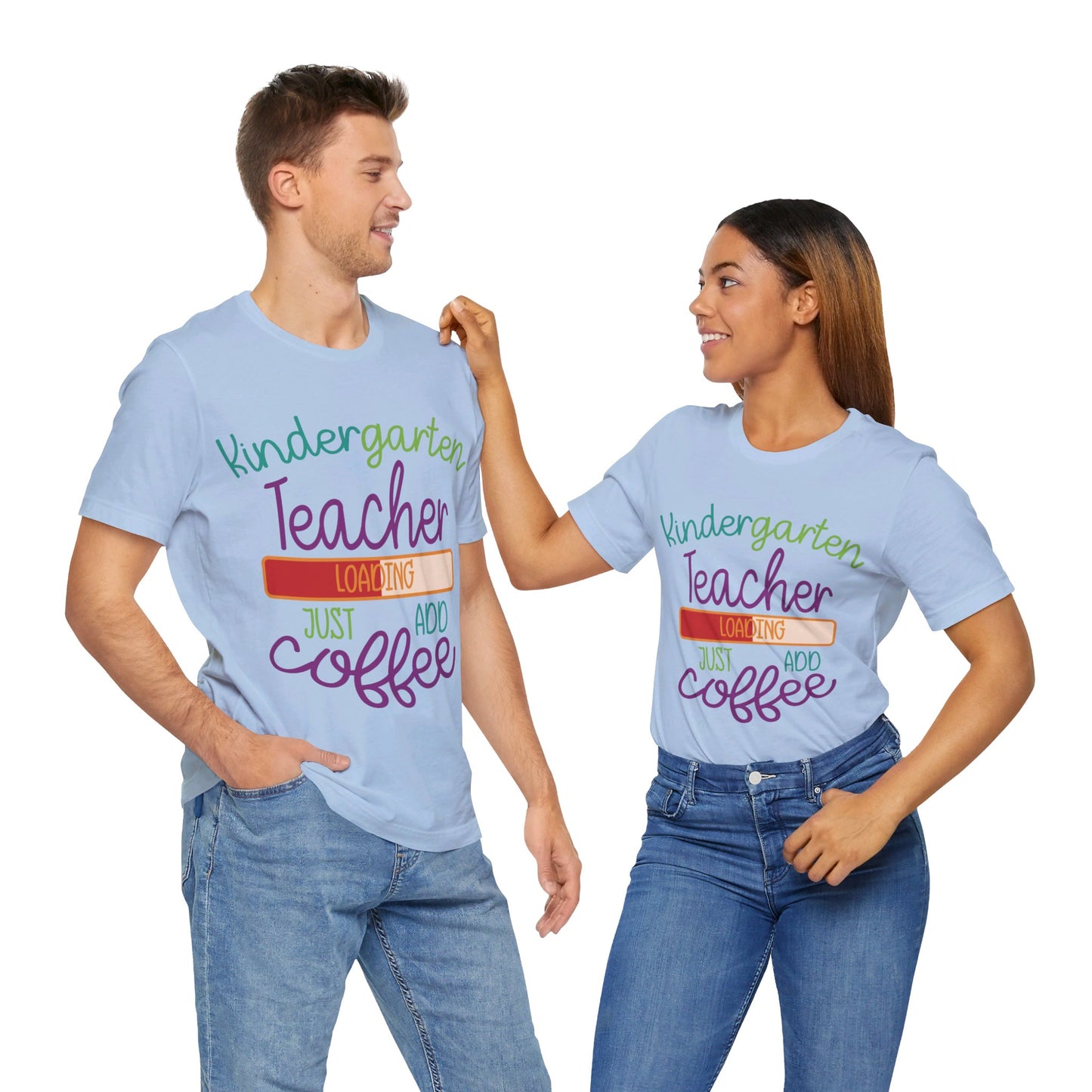 Kindergarten Teacher Loading Just Add Coffee Jersey Short Sleeve Tee