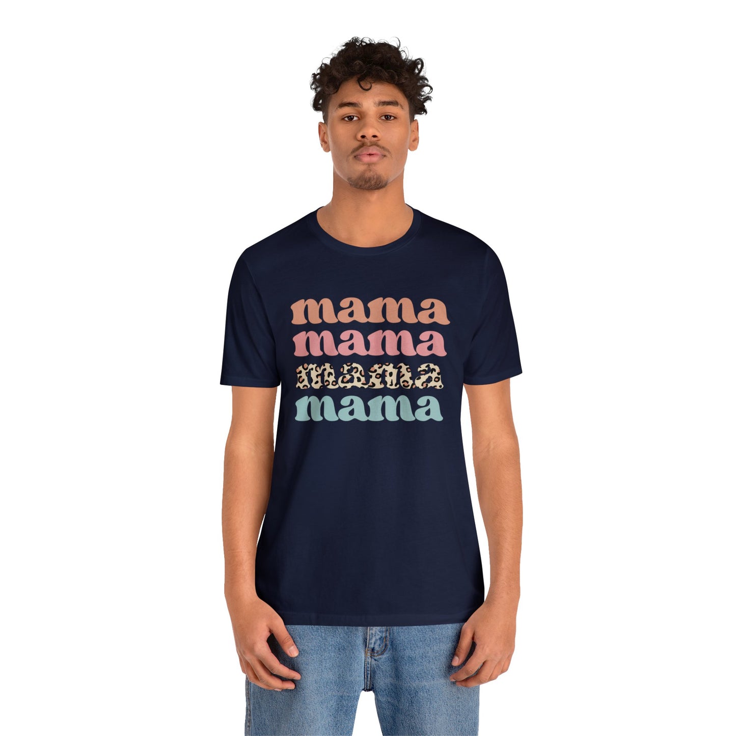Mama Mama Mama Mama short sleeve tshirt