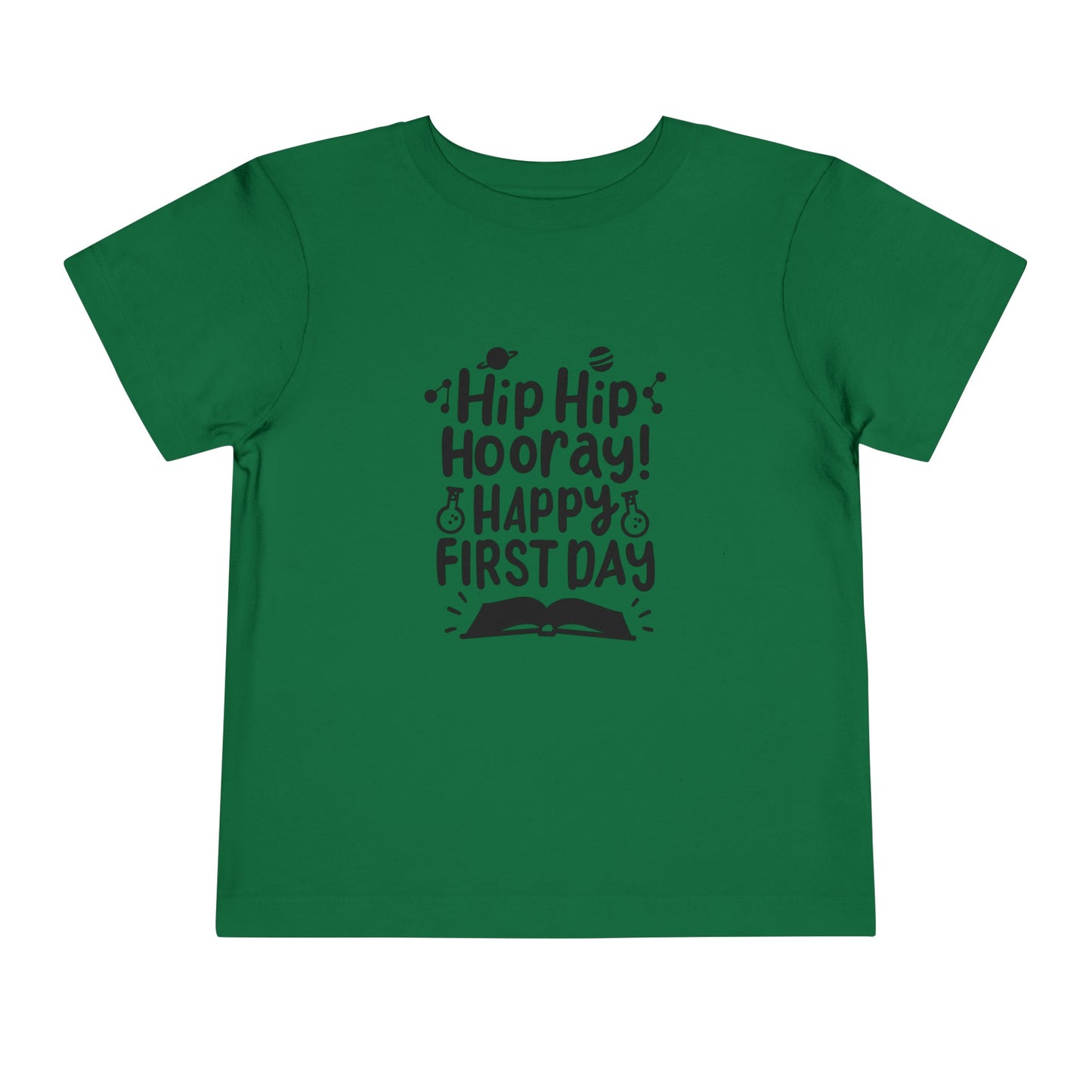 Hip Hip Hooray, Happy First Day Toddler Short Sleeve Tee