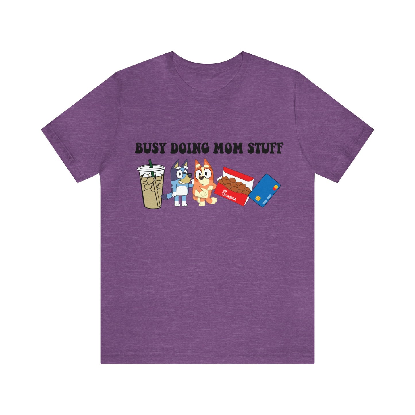 Busy Doing Mom Stuff Short Sleeve Tshirt