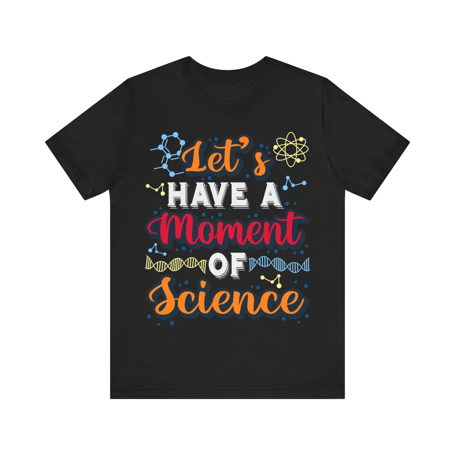 Let's Have a Moment of Science Jersey Short Sleeve Tee