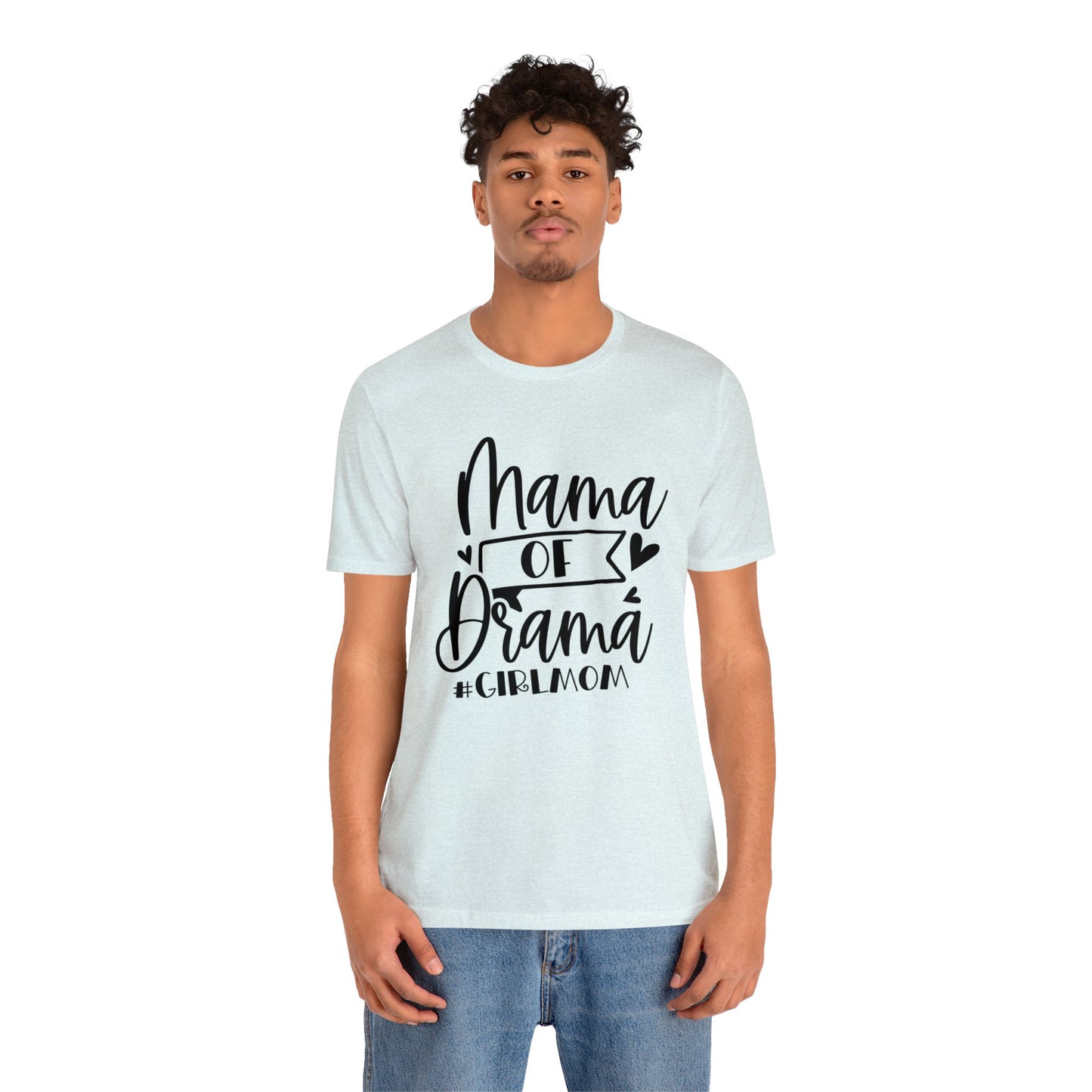 Mama of Drama #Girlmom short sleeve tshirt