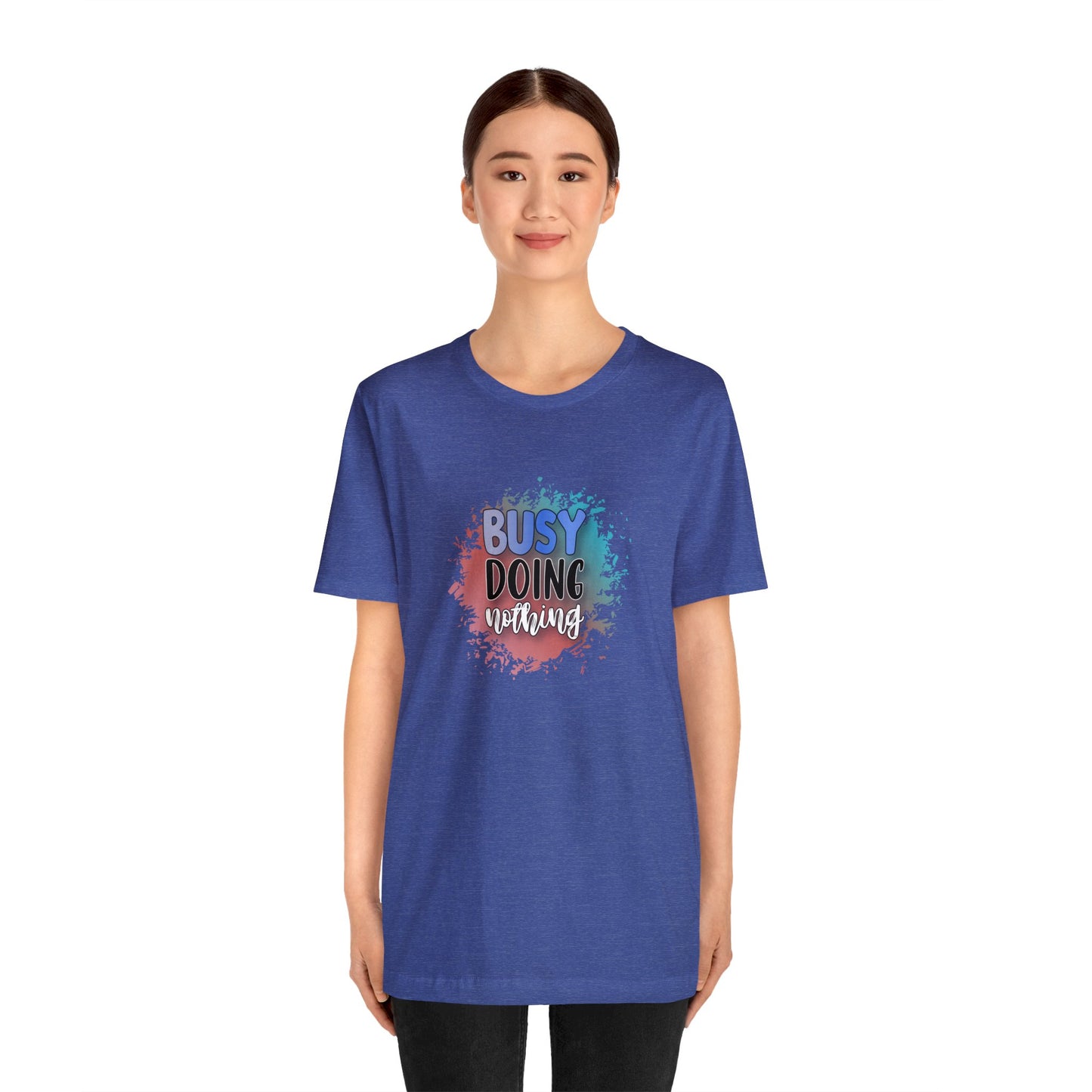 Busy Doing Nothing short sleeve Tshirt