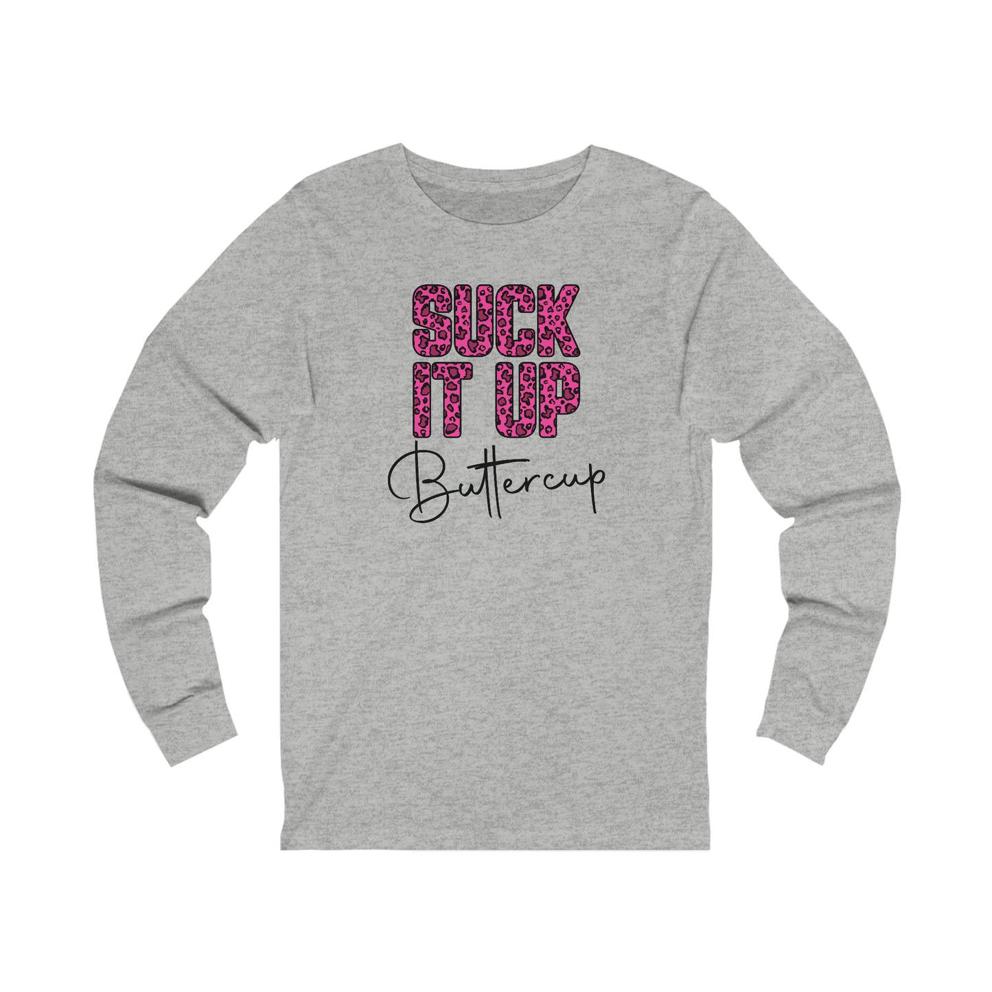 Suck It Up Buttercup Leopard print long sleeve Tshirt